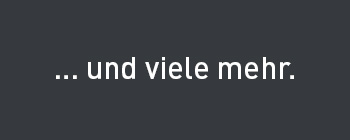 und viele mehr und viele mehr